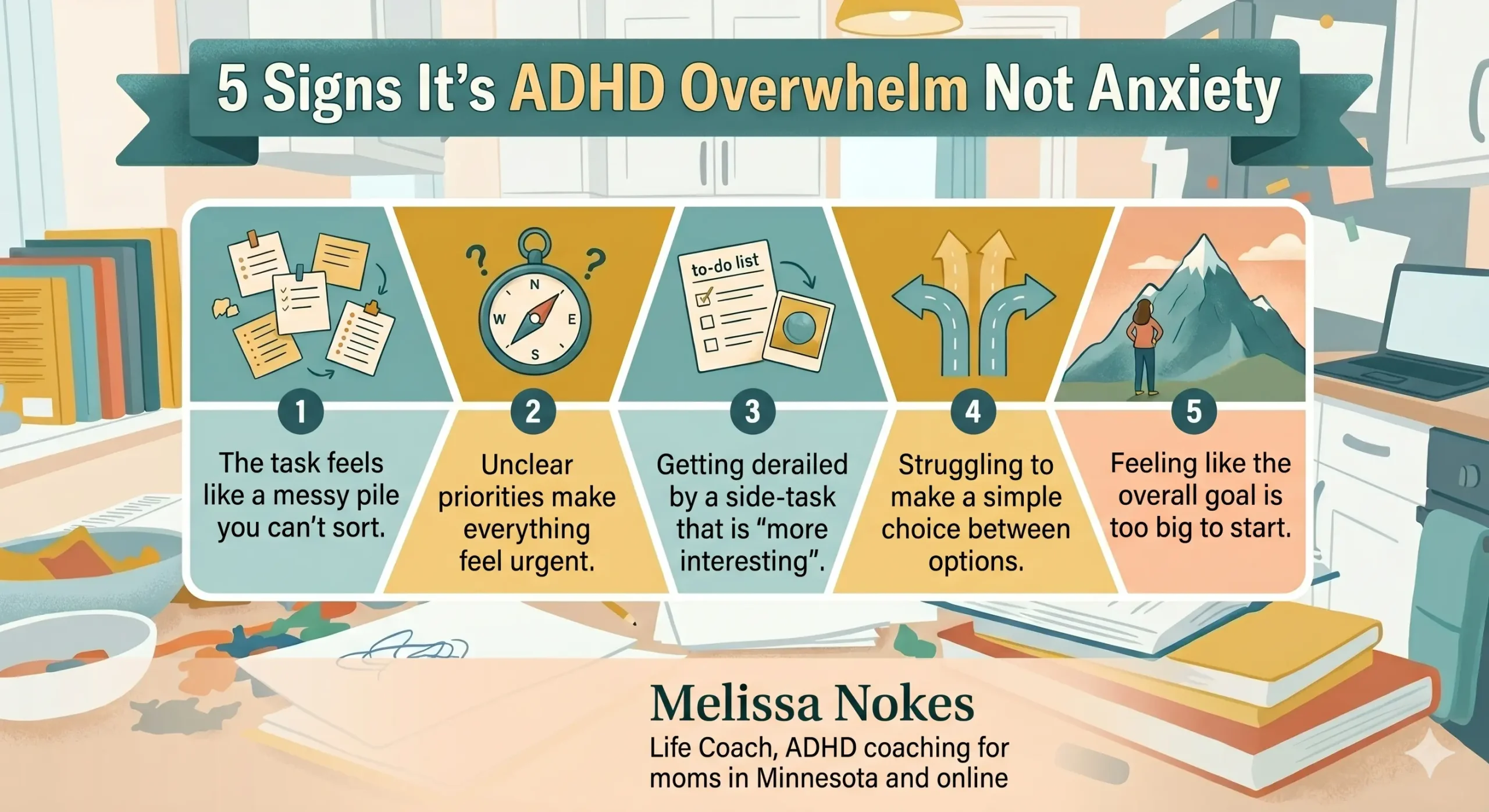 5 Signs Its ADHD Overwhelm Not Anxiety - Melissa Nokes Life Coach ADHD coaching for moms in Minnesota and online
